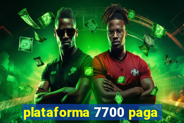 plataforma 7700 paga